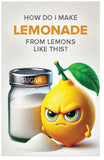 How Do I Make Lemonade From Lemons Like This?