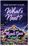 When The Party Is Over, What's Next? Good News For Mardi Gras