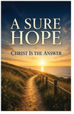 A Sure Hope: Christ Is The Answer (Page 1)
