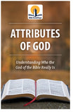 Attributes of God: Understanding Who The God Of The Bible Really Is