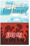 How Good Is Good Enough? How Bad Is Too Bad? (NKJV) (Page 1)