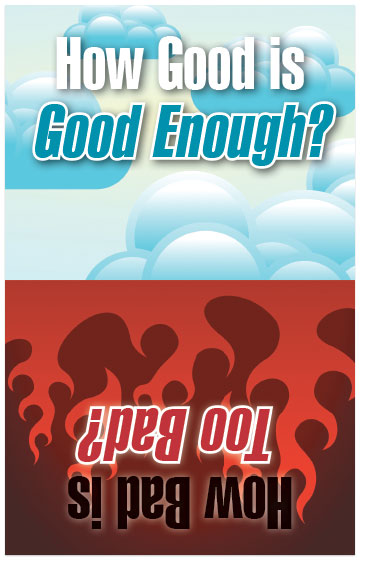 How Good Is Good Enough? How Bad Is Too Bad? (NKJV) (Page 1)