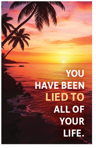 You Have Been Lied To All Your Life (Page 1)