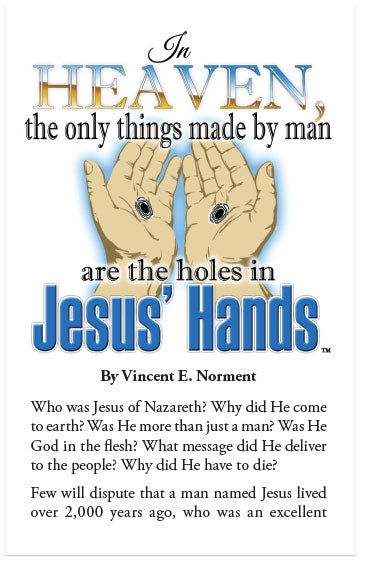 In Heaven, The Only Things Made By Man Are The Holes In Jesus' Hands (KJV)