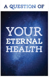A Question of Your Eternal Health