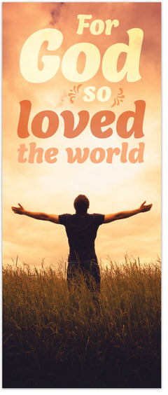 For God So Loved The World