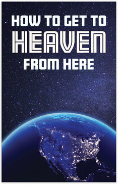 How To Get To Heaven From Here