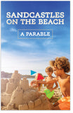 Sandcastles on the Beach: A Parable