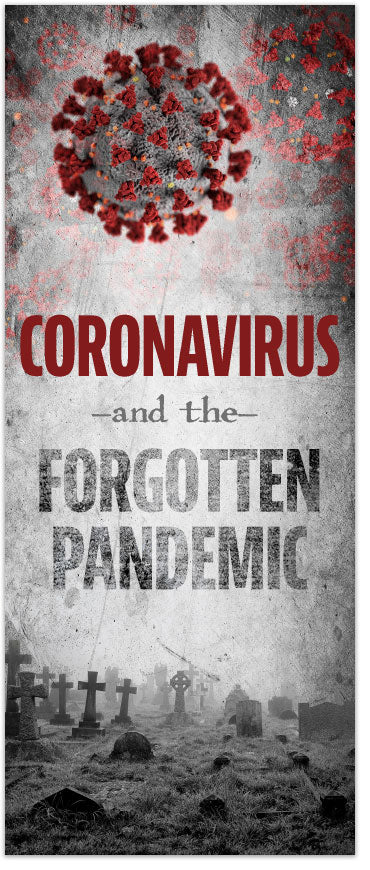 Coronavirus and the Forgotten Pandemic