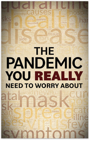 The Pandemic You Really Need to Worry About