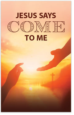 Jesus Says Come to Me
