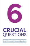 6 Crucial Questions
