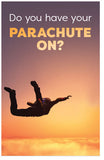 Do You Have Your Parachute On?