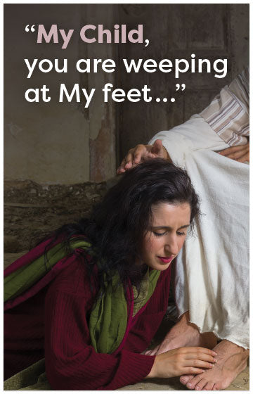My Child, You Are Weeping At My Feet
