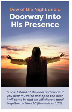 Dew of the Night and a Doorway Into His Presence