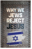 Why We Jews Reject Jesus