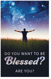 Do You Want To Be Blessed? Are You?