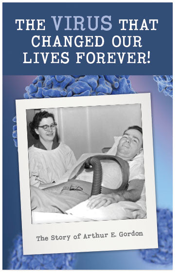 The VIRUS That Changed Our Lives Forever: The Story of Arthur E. Gordon