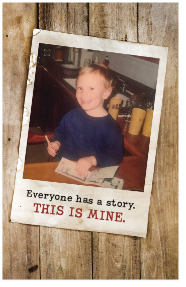 Everyone Has A Story, This Is Mine