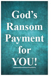God’s Ransom Payment For You