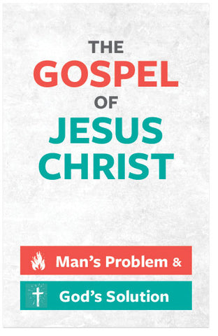 The Gospel of Jesus Christ: Man's Problem & God's Solution (ESV)