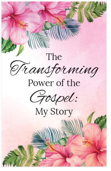The Transforming Power of the Gospel: My Story