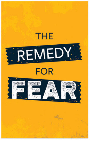The Remedy For Fear