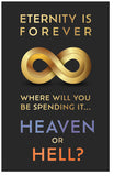 Eternity Is Forever, Where Will You Be Spending It?