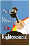 You Need His Righteousness