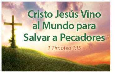 Christ Jesus Came To Save Sinners (Spanish)