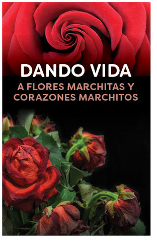 Bringing Life To Dead Flowers And Wilted Hearts (Spanish)