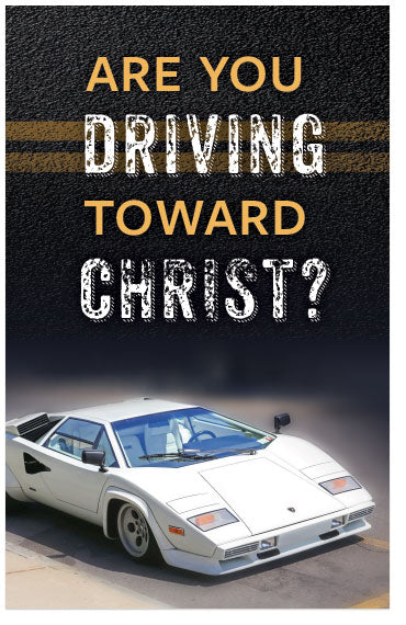 Are You Driving Toward Christ?