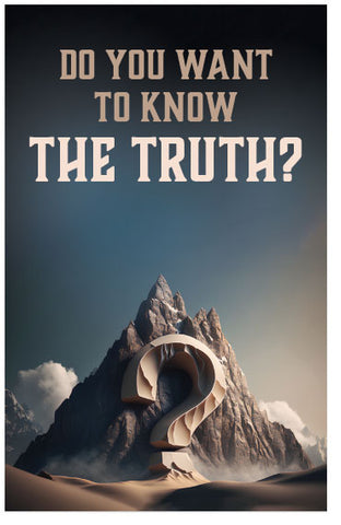 Do You Want To Know The Truth?