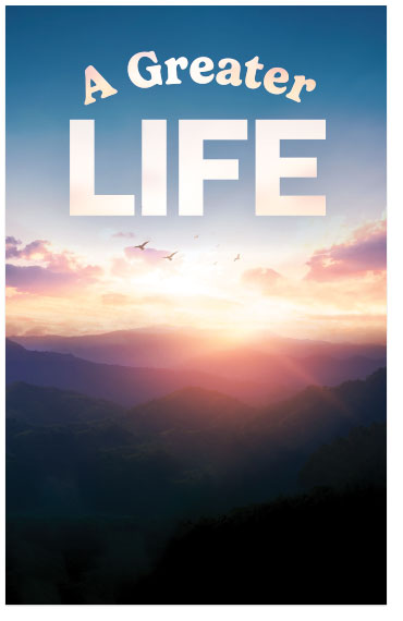 A Greater Life