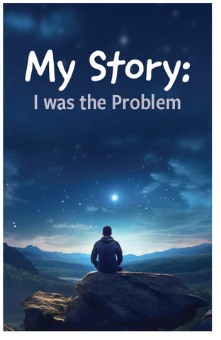 My Story: I was the Problem