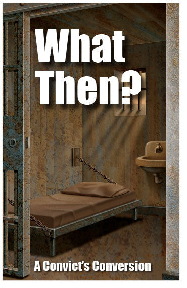 What Then? A Convict's Conversion (KJV) (Preview page 1)