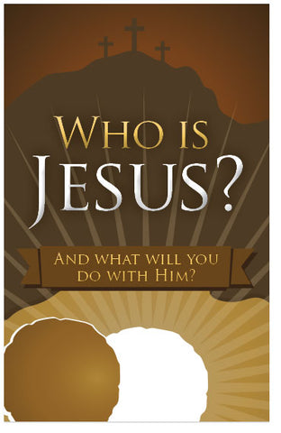 Who Is Jesus? And What Will You Do With Him? (NKJV)