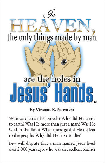 In Heaven, The Only Things Made By Man Are The Holes In Jesus' Hands