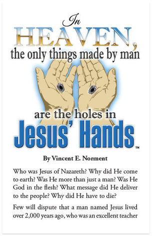 In Heaven, The Only Things Made By Man Are The Holes In Jesus' Hands