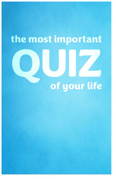 The Most Important Quiz of Your Life