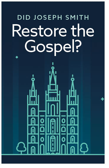 Did Joseph Smith Restore the Gospel? (KJV)